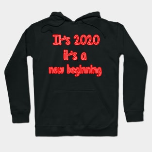 It's 2020, it's a new beginning Hoodie